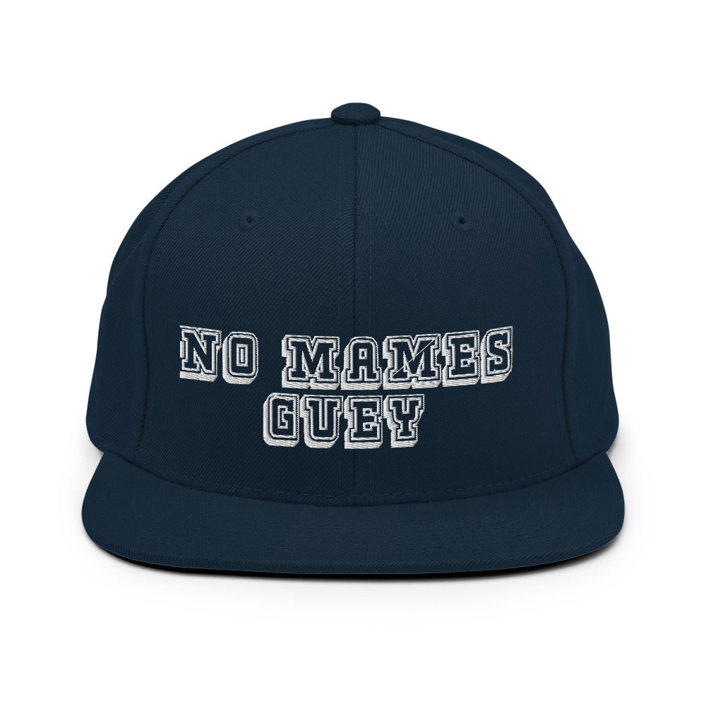 No Mames Guey Snapback Hat