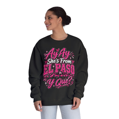 Ay Ay She’s From El Paso Y Qué? Graphic Sweatshirt
