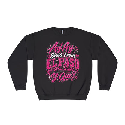 Ay Ay She’s From El Paso Y Qué? Graphic Sweatshirt