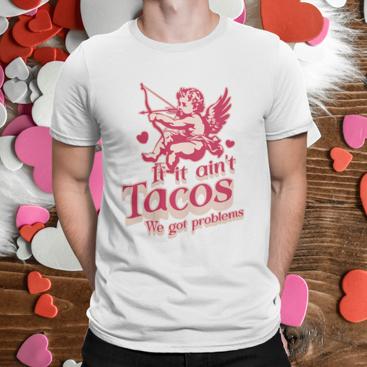 If it aint tacos!